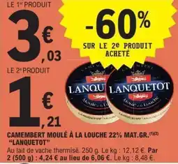 E.Leclerc LANQUETOT Camembert moulé à la louche 22% mat.gr. offre
