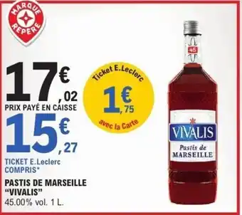 E.Leclerc VIVALIS Pastis de marseille offre