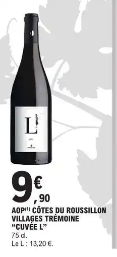 E.Leclerc AOP CÔTES DU ROUSSILLON VILLAGES TRÉMOINE “CUVÉE L” offre