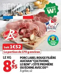 Auchan Supermarché Porc label rouge filière auchan cultivons le bon côte première ou échine avec os offre
