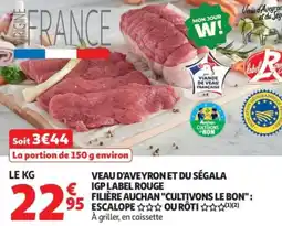 Auchan Supermarché Veau d'aveyron et du ségala igp label rouge filière auchan cultivons le bon: escalope offre