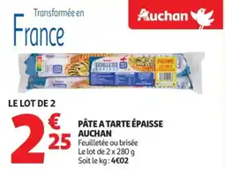 Auchan Supermarché Pâte a tarte épaisse auchan offre