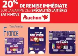 Auchan Supermarché SUR LA GAMME DES SPÉCIALITÉS LAITIÈRES EAT N MOVE Auchan offre