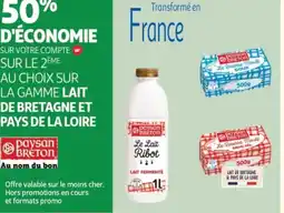 Auchan Supermarché SUR VOTRE COMPTE SUR LE 2ÈME AU CHOIX SUR LA GAMME LAIT DE BRETAGNE ET PAYS DE LA LOIRE offre