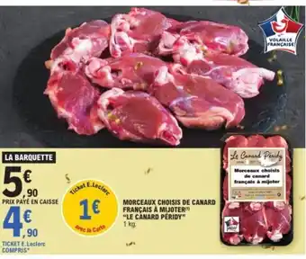 E.Leclerc LE CANARD PERIDY Morceaux choisis de canard français à mijoter offre