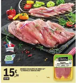 E.Leclerc LA NOUVELLE AGRICULTURE Grandes escalopes de dinde x2 offre