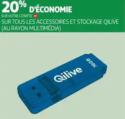 Auchan Supermarché SUR VOTRE COMPTE SUR TOUS LES ACCESSOIRES ET STOCKAGE QILIVE (AU RAYON MULTIMÉDIA) offre