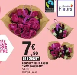 E.Leclerc Bouquet de 15 roses max havelaar offre