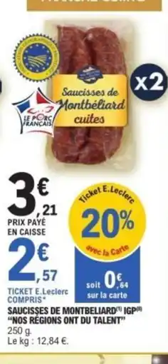 E.Leclerc NOS RÉGIONS ONT DU TALENT Saucisses de montbeliard igp offre
