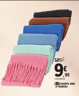 E.Leclerc Écharpe unie à franges offre