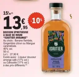 E.Leclerc ISAUTIER ARRANGE Boisson spiritueuse à base de rhum offre