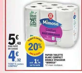 E.Leclerc MIMOSA Papier toilette blanc compact double épaisseur offre