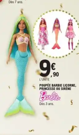 E.Leclerc Poupée barbie licorne, princesse ou sirène offre