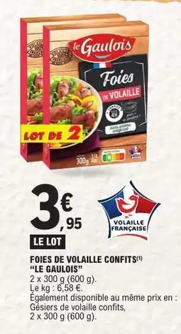 E.Leclerc FOIES DE VOLAILLE CONFITS 'LE GAULOIS' offre
