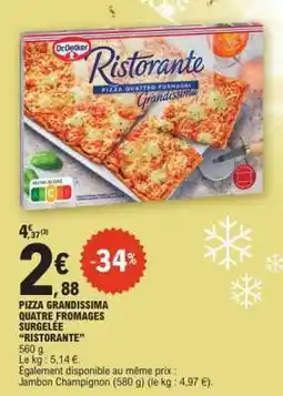 E.Leclerc PIZZA GRANDISSIMA QUATRE FROMAGES SURGELÉE “RISTORANTE” offre