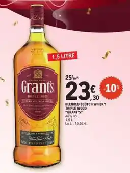 E.Leclerc Grant’s Triple Wood Blended Scotch Whisky offre