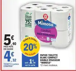 E.Leclerc Papier toilette blanc compact double épaisseur 'Mimosa' offre