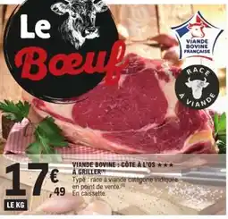 E.Leclerc Viande Bovine - Côte à l'os *** à Griller offre