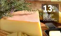 E.Leclerc Raclette au lait de montagne offre