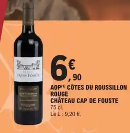 E.Leclerc AOP CÔTES DU ROUSSILLON ROUGE CHÂTEAU CAP DE FOUSTE offre