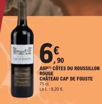 E.Leclerc AOP CÔTES DU ROUSSILLON ROUGE CHÂTEAU CAP DE FOUSTE offre