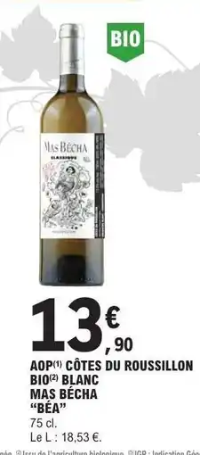 E.Leclerc AOP CÔTES DU ROUSSILLON BIO BLANC MAS BÉCHA “BÉA” offre