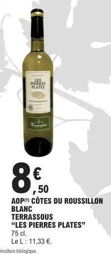 E.Leclerc AOP CÔTES DU ROUSSILLON BLANC TERRASSOUS “LES PIERRES PLATES” offre