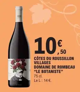 E.Leclerc CÔTES DU ROUSSILLON VILLAGES DOMAINE DE ROMBEAU “LE BOTANISTE” offre