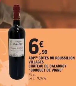 E.Leclerc AOP CÔTES DU ROUSSILLON VILLAGES CHÂTEAU DE CALADROY 'BOUQUET DE VIGNE' offre