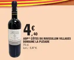 E.Leclerc AOP CÔTES DU ROUSSILLON VILLAGES DOMAINE LA PLÉIADE offre