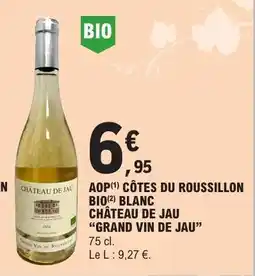 E.Leclerc AOP CÔTES DU ROUSSILLON BIO BLANC CHÂTEAU DE JAU 'GRAND VIN DE JAU' offre