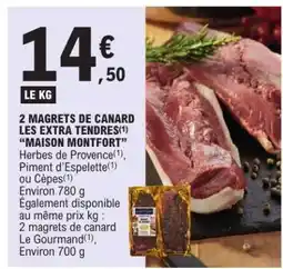 E.Leclerc 2 Magrets de Canard Les Extra Tendres 'Maison Montfort' offre