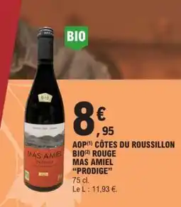 E.Leclerc AOP CÔTES DU ROUSSILLON BIO ROUGE MAS AMIEL “PRODIGE” offre