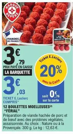 E.Leclerc 12 BOULETTES MOELLEUSES 'FÉRIAL' offre