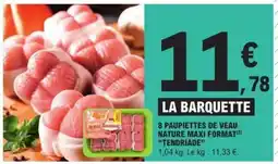E.Leclerc 8 Paupiettes de Veau Nature Maxi Format 'Tendriade' offre