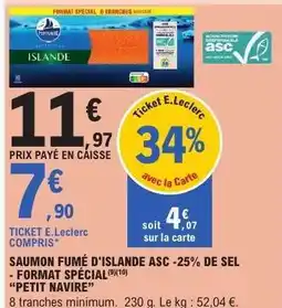 E.Leclerc SAUMON FUMÉ D'ISLANDE ASC -25% DE SEL - FORMAT SPÉCIAL “PETIT NAVIRE” offre