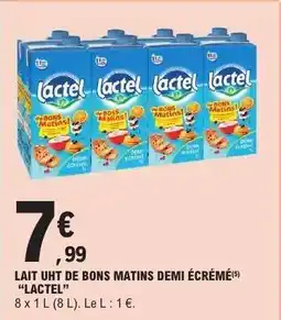 E.Leclerc LAIT UHT DE BONS MATINS DEMI ÉCRÉMÉ “LACTEL” offre