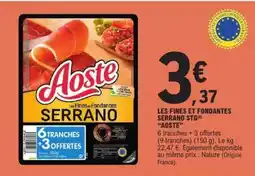 E.Leclerc LES FINES ET FONDANTES SERRANO STG AOSTE offre