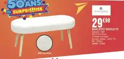 La Foir'Fouille Banc effet bouclette atmosphero offre