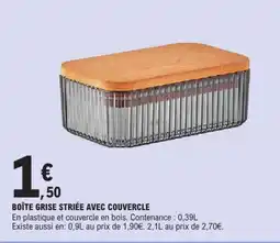 E.Leclerc Boîte grise striée avec couvercle offre