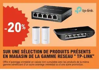 E.Leclerc TP-LINK Sur une sélection de produits présents en magasin de la gamme reseau offre