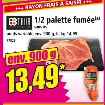 Norma Thur 1/2 palette fumée sans os offre
