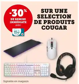Hyper U COUGAR -30% de remise immédiate avec ma carte u sur une selection de produits Cougar offre