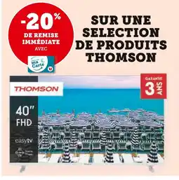 Hyper U THOMSON -20% de remise immédiate avec ma carte u sur une selection de produits THOMSON offre
