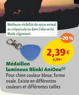 Maxi Zoo AniOne Médaillon lumineux Blinki offre