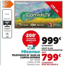 Super U HISENSE Téléviseur 55 qled 4k canvas offre
