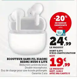 Super U Xiaomi Ecouteur sans fil Redmi Buds 6 Lite offre
