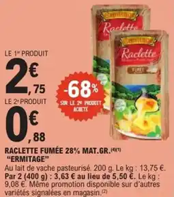 E.Leclerc Express Raclette fumée 28% mat.gr. ermitage offre