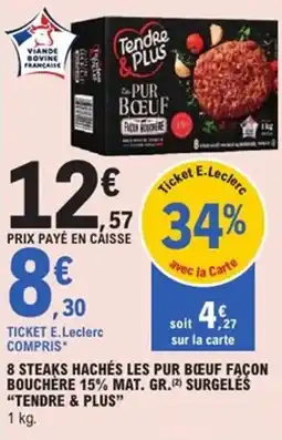 E.Leclerc Express 8 steaks hachés les pur bœuf façon bouchère 15% mat. gr. surgelés tendre & plus offre