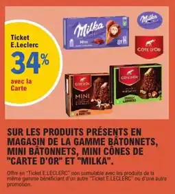 E.Leclerc Express Sur les produits présents en magasin de la gamme bâtonnets mini bâtonnets mini cônes de carte d'or et milka offre